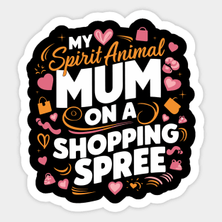 My Spirit Animal: Mom on a Shopping Spree Sticker